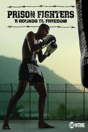 Prison Fighters: Five Rounds to Freedom (2017) poster