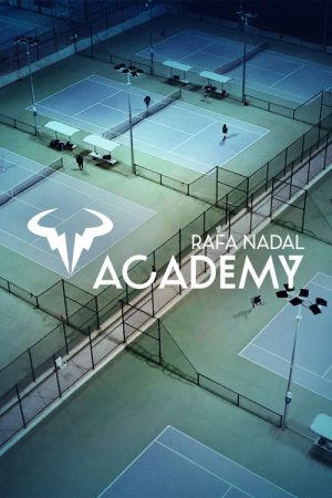 Rafa Nadal Academy (2021) poster