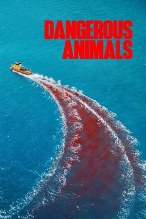 Dangerous Animals (2025) poster