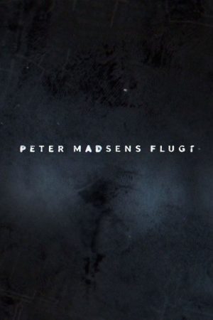Peter Madsens flugt (2020) poster