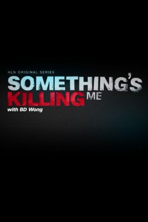 Something’s Killing Me (2017) poster