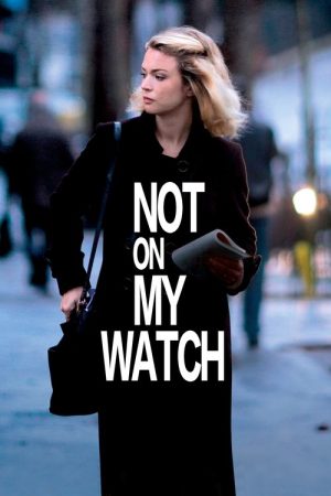 Not on My Watch (2017) poster