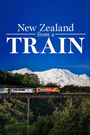 New Zealand by Train (2022) poster