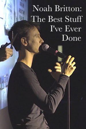 Noah Britton: The Best Stuff I’ve Ever Done (2025) poster