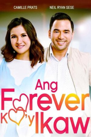 Ang Forever Ko’y Ikaw (2018) poster