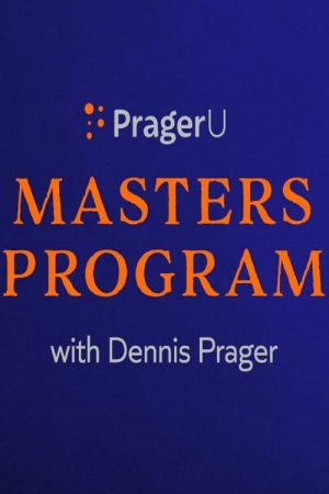 PragerU Master’s Program with Dennis Prager (2023) poster