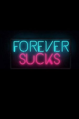 Forever Sucks (2016) poster