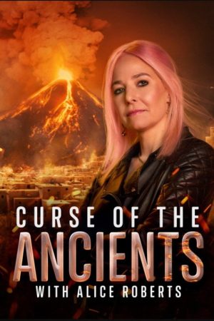 Curse of the Ancients with Alice Roberts (2022) poster