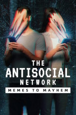 The Antisocial Network: Memes to Mayhem (2024) poster