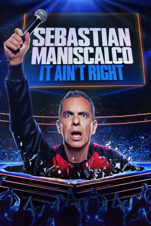 Sebastian Maniscalco: It Ain’t Right (2025) poster