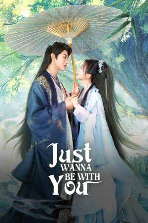 Just Wanna Be With You (2025) poster