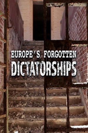Europe’s Forgotten Dictatorships (2021) poster