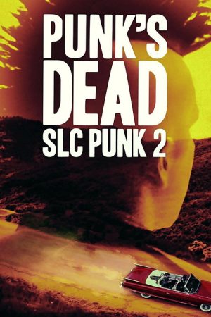 Punk’s Dead: SLC Punk 2 (2016) poster
