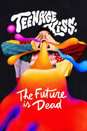 Teenage Kiss: The Future Is Dead (2023) poster