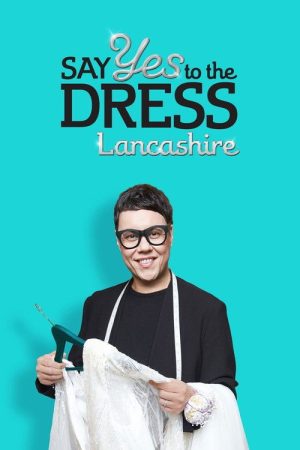 Say Yes To The Dress: Lancashire (2019) poster