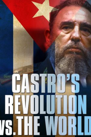 Castro’s Revolution vs. The World (2019) poster