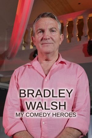 Bradley Walsh: My Comedy Heroes (2023) poster