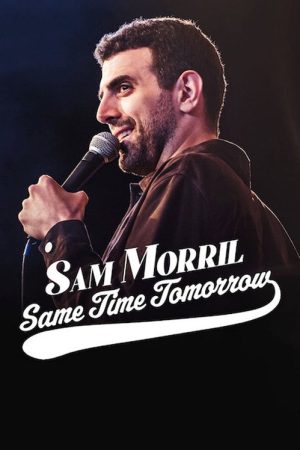 Sam Morril: Same Time Tomorrow (2022) poster