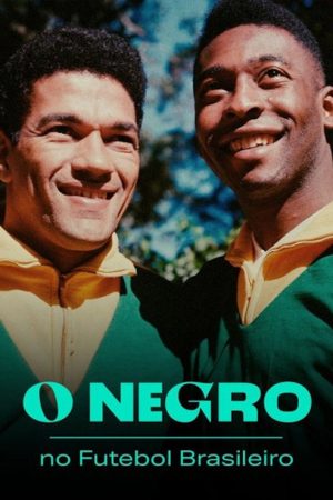 O Negro no Futebol Brasileiro (2018) poster