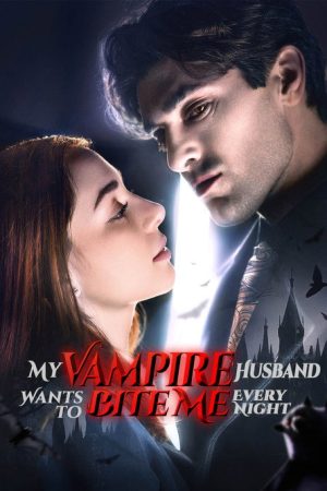 My Vampire Husband Wants to Bite Me Every Night (2025) poster