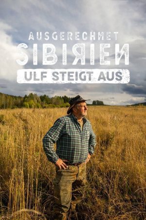 Ausgerechnet Sibirien: Ulf steigt aus (2020) poster