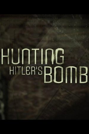 Hunting Hitler’s Bomb (2022) poster