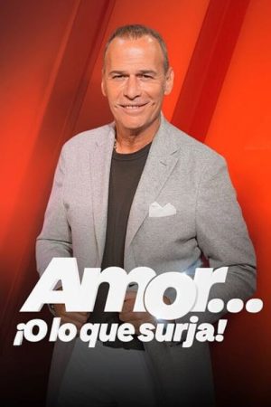 Amor… ¡o lo que surja! (2026) poster
