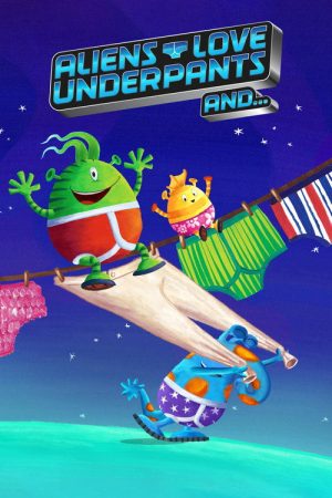 Aliens Love Underpants And… (2017) poster
