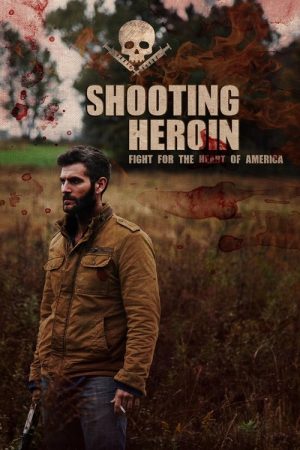 Shooting Heroin (2020) poster