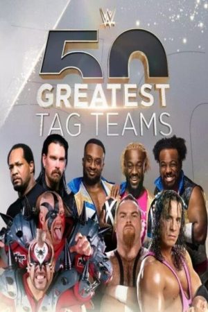 WWE The 50 Greatest Tag Teams (2021) poster
