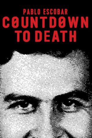 Pablo Escobar: Countdown to Death (2017) poster