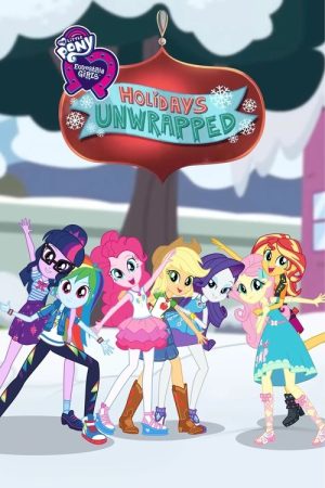 My Little Pony: Equestria Girls – Holidays Unwrapped (2019) poster