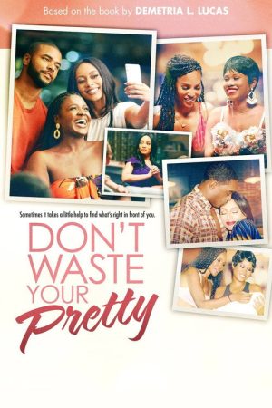 Don’t Waste Your Pretty (2021) poster