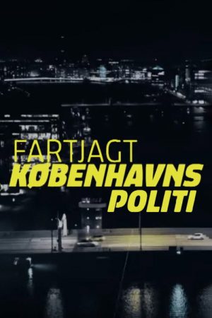 Fartjagt – Københavns politi (2018) poster