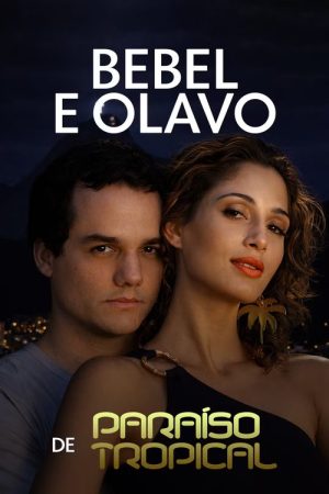 Bebel e Olavo de Paraíso Tropical (2026) poster