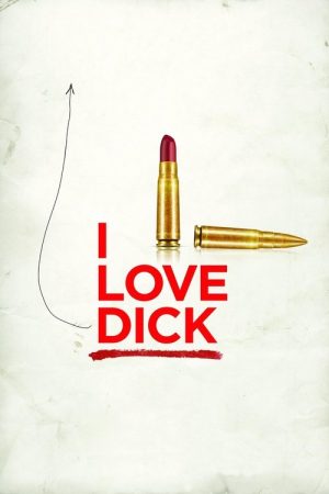 I Love Dick (2016) poster