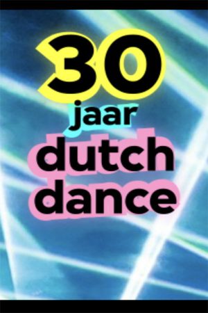 30 Jaar Dutch Dance (2018) poster