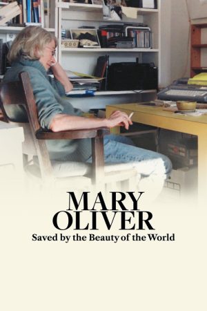Mary Oliver: Saved by the Beauty of the World (2026) poster