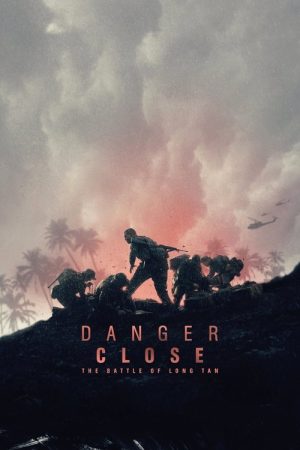 Danger Close: The Battle of Long Tan (2019) poster