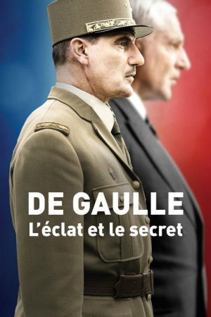 De Gaulle, l’éclat et le secret (2020) poster