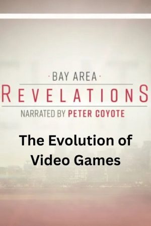 Bay Area Revelations The Evolution of Video Games in the Bay Area (2020) poster