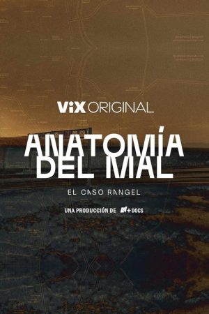 Anatomía del mal: El caso Rangel (2025) poster