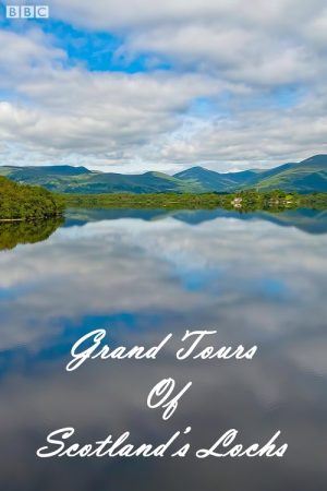 Grand Tours of Scotland’s Lochs (2017) poster