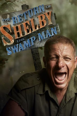 The Return of Shelby the Swamp Man (2018) poster