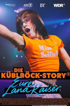 Die Küblböck-Story – Eure Lana Kaiser (2025) poster