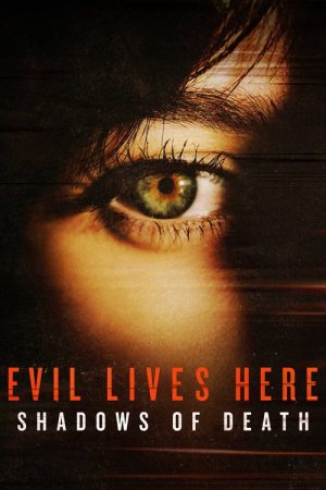 Evil Lives Here: Shadows of Death (2020) poster