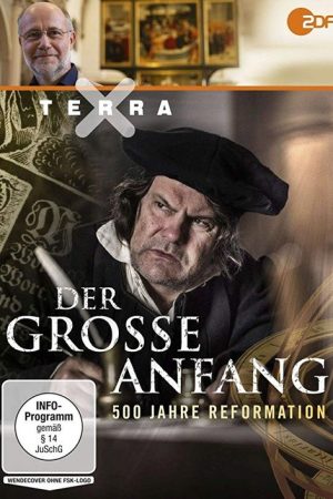 Der große Anfang: 500 Jahre Reformation (2017) poster