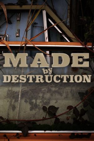 Made by Destruction (2016) poster