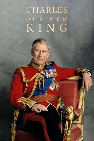 Charles: Our New King (2022) poster