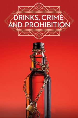 Drinks, Crime and Prohibition (2018) poster